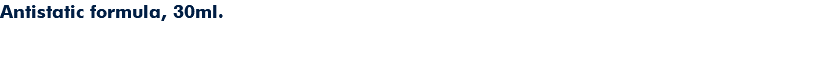 Antistatic formula, 30ml.