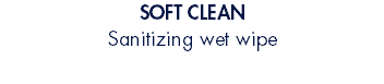 SOFT CLEAN Sanitizing wet wipe